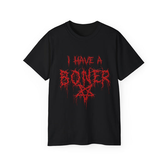 I Have a Boner Unisex T-Shirt