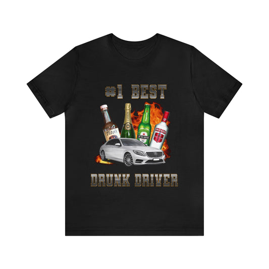 #1 Best Drunk Driver T-Shirt